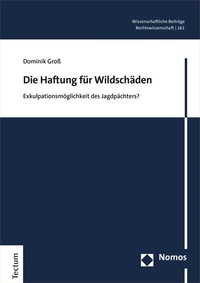 Abbildung von: Die Haftung für Wildschäden - Tectum Wissenschaftsverlag