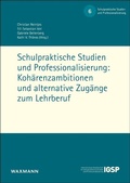 Cover: Schulpraktische Studien und Professionalisierung: Koh&auml;renzambitionen und alternative Zug&auml;nge zum Lehrberuf - Waxmann