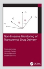 Cover: Non-Invasive Monitoring of Transdermal Drug Delivery - CRC Press