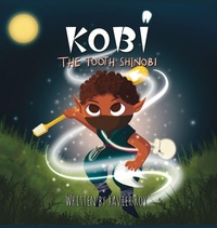 Enlarge image Cover: Kobi the Tooth Shinobi - Cetonia Weston-Roy