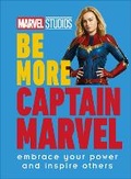 Cover: Marvel Studios Be More Captain Marvel - Dorling Kindersley