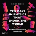 Cover: Ten Days in Physics that Shook the World - W F Howes Ltd