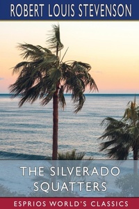 Abbildung von: The Silverado Squatters (Esprios Classics) - Blurb