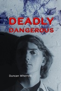 Cover: Deadly Dangerous (The Life and Time of Detective Ian Stanton, #1) - The Life and Time of Detective Ian Stanton