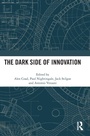 Cover: The Dark Side of Innovation - Routledge