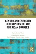 Cover: Gender and Embodied Geographies in Latin American Borders - Routledge