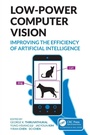 Cover: Low-Power Computer Vision - Chapman & Hall/CRC