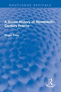 Cover: A Social History of Nineteenth-Century France - Routledge