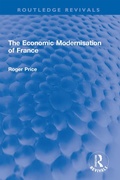 Cover: The Economic Modernisation of France - Routledge