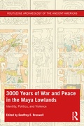 Cover: 3,000 Years of War and Peace in the Maya Lowlands - Routledge
