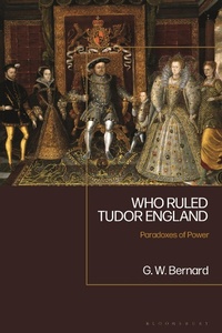 Enlarge image Cover: Who Ruled Tudor England - Bloomsbury Academic