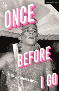 Enlarge image Cover: Once Before I Go - Methuen Drama