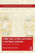 Cover: 3,000 Years of War and Peace in the Maya Lowlands - Routledge