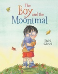 Cover: The Boy and the Moonimal - Bloomsbury Childrens Books