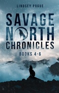 Cover: Savage North Chronicles Vol 2 Books 4-6: A Post-Apocalyptic Romance Adventure - Roar Press LLC