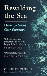 Enlarge image Cover: Rewilding the Sea - Ebury Digital
