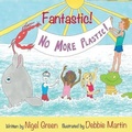 Cover: Fantastic! No More Plastic - Nigel Green