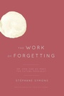 Cover: The Work of Forgetting - Rowman & Littlefield Publishers