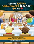 Cover: Please Explain Alzheimer's Disease to Me - Loving Healing Press