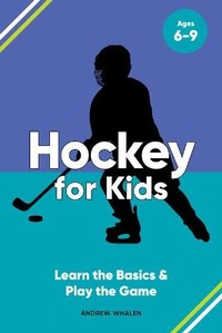 Abbildung von: Hockey for Kids - Rockridge Press