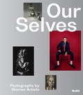 Cover: Our Selves: Photographs by Women Artists - Museum of Modern Art