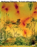 Cover: Wolfgang Tillmans: To look without fear - Museum of Modern Art