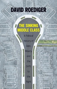 Enlarge image Cover: Sinking Middle Class - Haymarket Books