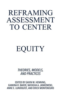 Enlarge image Cover: Reframing Assessment to Center Equity - Stylus Publishing