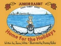 Cover: Junior Rabbit Home for the Holidays - URLink Print & Media, LLC