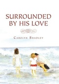 Cover: Surrounded by His Love - Xlibris Us