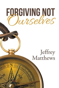 Enlarge image Cover: Forgiving Not Ourselves - WestBow Press