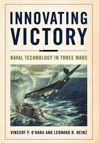 Enlarge image Cover: Innovating Victory - Naval Institute Press