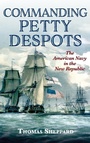 Cover: Commanding Petty Despots - Naval Institute Press