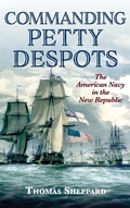 Cover: Commanding Petty Despots - Naval Institute Press