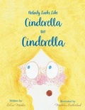 Cover: Nobody Looks Like Cinderella but Cinderella! - AuthorHouse UK