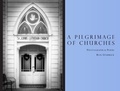 Cover: A Pilgrimage of Churches - Saint Julian Press, Inc.