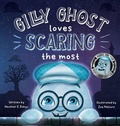 Cover: Gilly Ghost Loves Scaring the Most - Heather E. Robyn, Author LLC
