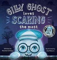 Enlarge image Cover: Gilly Ghost Loves Scaring the Most - Heather E. Robyn, Author LLC