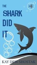 Cover: The Shark Did It - Kay Dew Shostak