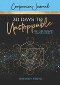 Cover: 30 Days to Unstoppable Companion Journal - Flower of Life Press