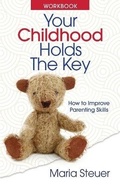 Cover: Your Childhood Holds the Key Workbook - Hasmark Publishing