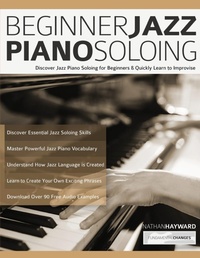 Abbildung von: Beginner Jazz Piano Soloing - Fundamental Changes Ltd