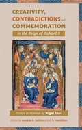 Cover: Creativity, Contradictions and Commemoration in the Reign of Richard II - Boydell Press