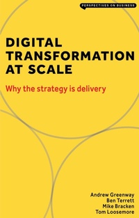 Enlarge image Cover: Digital Transformation at Scale: Why the Strategy Is Delivery - London Publishing Partnership