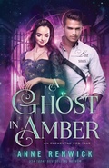 Cover: A Ghost in Amber - Anne Renwick