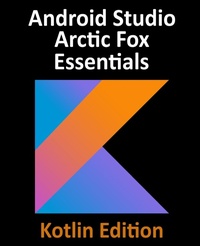 Abbildung von: Android Studio Arctic Fox Essentials - Kotlin Edition - Payload Media, Inc.