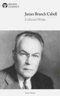 Cover: Delphi Collected Works of James Branch Cabell (Illustrated) - Delphi Publishing Ltd