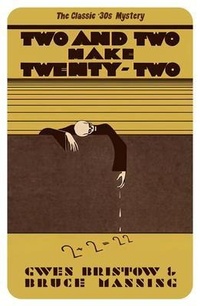 Enlarge image Cover: Two and Two Make Twenty-Two - Dean Street Press Limited