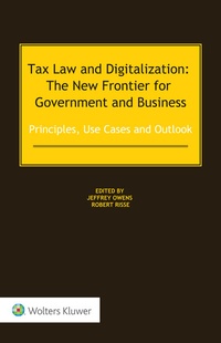 Enlarge image Cover: Tax Law and Digitalization: The New Frontier for Government and Business - Kluwer Law International