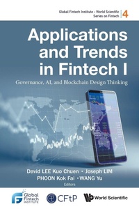Enlarge image Cover: Applications And Trends In Fintech I: Governance, Ai, And Blockchain Design Thinking - World Scientific Publishing Co Pte Ltd